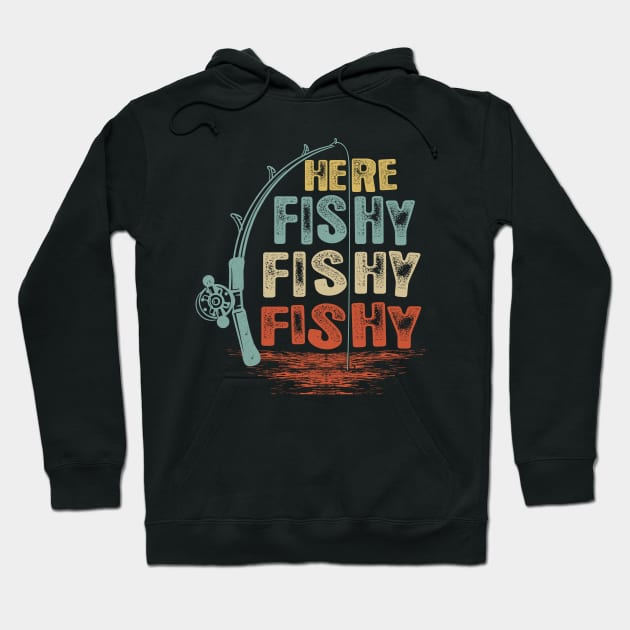 Here Fishy Fishy Fishy Shirt Hoodie by Dailygrind